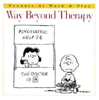 Hardcover Way Beyond Therapy (Peanuts at Work and Play) Book