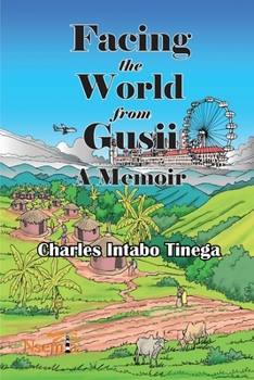 Paperback Facing the World from Gusii - A Memoir of a Historian, 1970-2010 Book