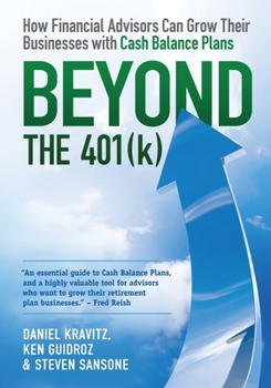 Paperback Beyond the 401(k): How Financial Advisors Can Grow Their Businesses with Cash Balance Plans Book