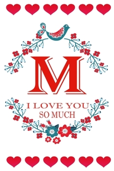 M I Love About You: Fill In The Blank Love Book ( 6"x9" ) - Valentines Day Journal - Reasons I Love you Book - I Love You Gifts For Her Him: Funny Valentines Day Gift For Her Him