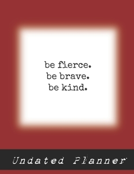 Undated Planner: One day per page, 4 columns per day, Motivational Quotes, organize your days by topic, project, job, contract, kids, and more!