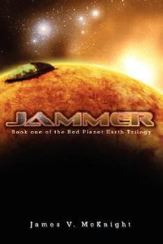Jammer: Book One Of the Red Planet Earth Trilogy