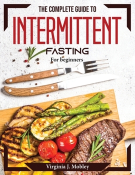 Paperback The complete guide to intermittent fasting: For beginners Book