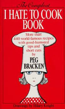 The Compleat I Hate to Cook Book