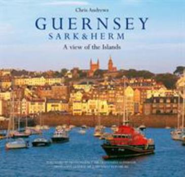 Hardcover Guernsey, Sark & Herm: A View of the Islands Book