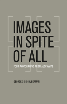 Paperback Images in Spite of All: Four Photographs from Auschwitz Book