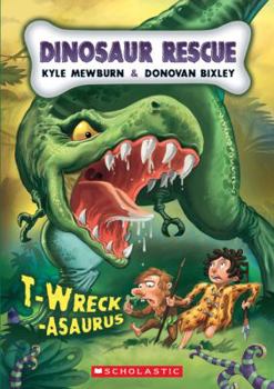 Paperback Dinosaur Rescue: T-Wreck-asaurus Book