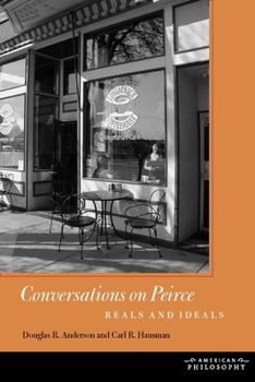 Paperback Conversations on Peirce: Reals and Ideals Book
