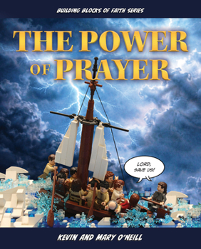 Building Blocks of Faith the Heart of Prayer