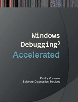 Paperback Accelerated Windows Debugging 3: Training Course Transcript and Windbg Practice Exercises Book