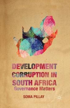 Paperback Development Corruption in South Africa: Governance Matters Book