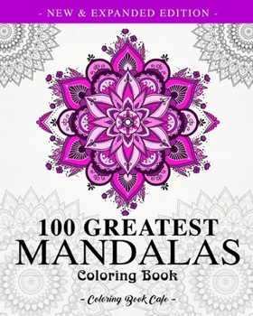 Paperback 100 Greatest Mandalas Coloring Book: The Ultimate Mandala Coloring Book for Meditation, Stress Relief and Relaxation Book