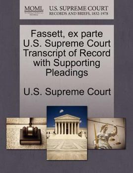 Paperback Fassett, Ex Parte U.S. Supreme Court Transcript of Record with Supporting Pleadings Book