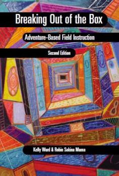 Paperback Breaking Out of the Box: Adventure-Based Field Instruction Book