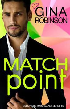 Match Point: A Jet City Billionaire Romance - Book #5 of the Billionaire Matchmaker