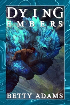 Paperback Dying Embers: Dragons, Aliens, and Things That Go Boomp in the Night Book