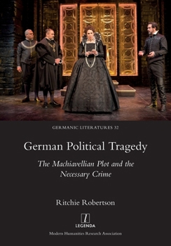 Paperback German Political Tragedy: The Machiavellian Plot and the Necessary Crime Book