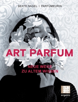 Paperback Art Parfum: Neue Wege zu altem Wissen [German] Book