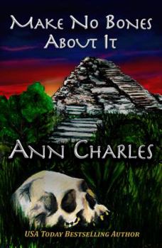 Make No Bones About It - Book #2 of the A Dig Site Mystery