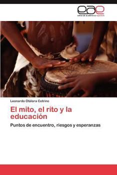 Paperback El Mito, El Rito y La Educacion [Spanish] Book
