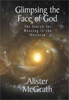 Hardcover Glimpsing the Face of God: The Search for Meaning in the Universe Book