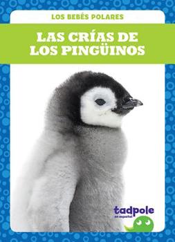 Library Binding Las Crías de Los Pingüinos (Penguin Chicks) Book