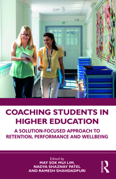 Paperback Coaching Students in Higher Education: A Solution-Focused Approach to Retention, Performance and Wellbeing Book