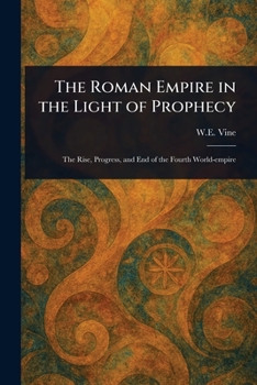 Paperback The Roman Empire in the Light of Prophecy Book