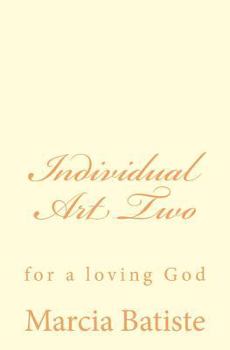 Paperback Individual Art Two: for a loving God Book