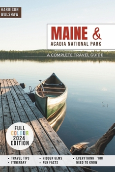 Paperback Maine & Acadia National Park: A Complete Guide (Two Books in 1) Book