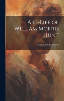 Hardcover Art-Life of William Morris Hunt Book