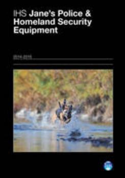IHS Jane's Police & Homeland Security Equipment 2014-2015
