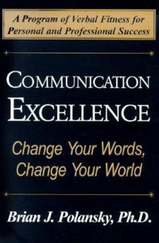 Paperback Communication Excellence: Change Your Words, Change Your World Book