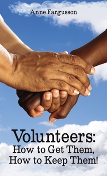 Paperback Volunteers: How to Get Them, How to Keep Them! Book