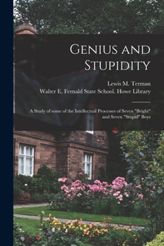 Paperback Genius and Stupidity: a Study of Some of the Intellectual Processes of Seven "bright" and Seven "stupid" Boys Book