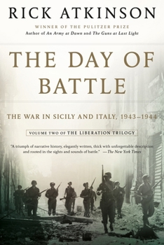 The Day of Battle: The War in Sicily and Italy, 1943-1944 - Book #2 of the World War II Liberation Trilogy