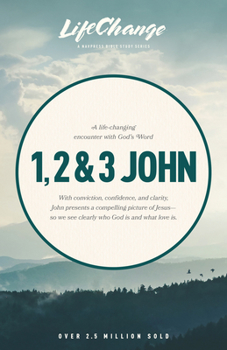 A Navpress Bible Study on the Book of 1, 2 & 3 John (Lifechange Series) - Book  of the Lifechange