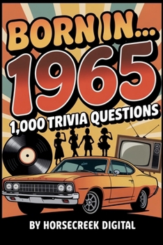 Born in... 1965: 1,000 Trivia Questions