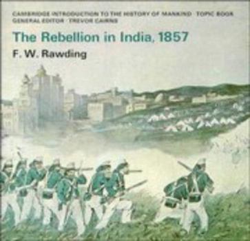 Paperback The Rebellion in India, 1857 (Cambridge Introduction to World History) Book