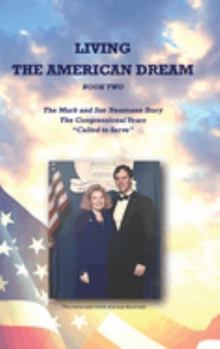 Hardcover Living the American Dream: The Mark and Sue Neumann Story: Called to Serve -- the Congressional Years Book