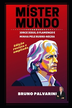 Paperback Míster Mundo: Jorge Jesus, o Flamengo e o incrível ano de 2019 [Portuguese] Book