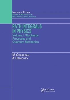 Paperback Path Integrals in Physics: Volume I Stochastic Processes and Quantum Mechanics Book