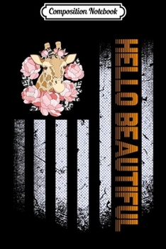 Composition Notebook: Vintage Flag USA Giraffe Hello Beautiful lovers gifts mama  Journal/Notebook Blank Lined Ruled 6x9 100 Pages