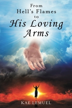 Paperback From Hell's Flames To His Loving Arms Book