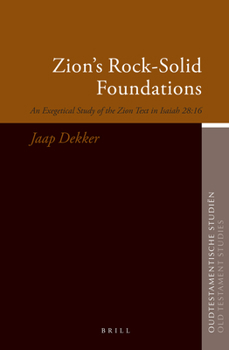 Hardcover Zion's Rock-Solid Foundations: An Exegetical Study of the Zion Text in Isaiah 28:16 Book