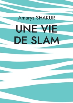 Paperback Une vie de Slam [French] Book