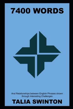 Paperback 7400 Words and Relationships between English Phrases shown through Interesting Challenges Book