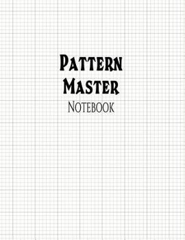 Paperback Pattern Master Notebook: 1/6" Cross Section Graph Ruling, 144 Pages Book