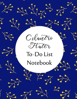 Cilantro Hater To Do List Notebook: Checklist and Planning Notepad For Cilantro Haters