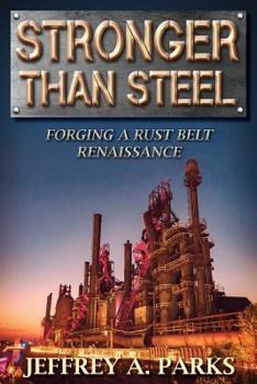 Paperback Stronger Than Steel: Forging a Rust Belt Renaissance Book